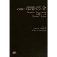Experimental Child Psychologist: Essays and Experiments in Honor of Charles C. Spiker by Lipsitt; L. P., 9780898598070