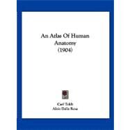 An Atlas of Human Anatomy by Toldt, Carl; Rosa, Alois Dalla; Paul, M. Eden, M.D., 9781120148070