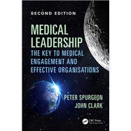 Medical Leadership by Spurgeon, Peter; Clark, John, 9781138068070