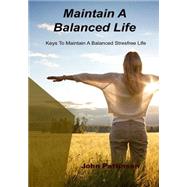 Maintain a Balanced Life by Pattinson, John, 9781505598070