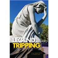 Legend Tripping by Mcneill, Lynne S.; Tucker, Elizabeth, 9781607328070