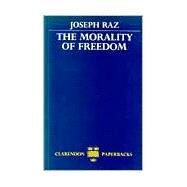 The Morality of Freedom by Raz, Joseph, 9780198248071