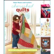 Cherished Quilts for Babies and Kids : From Baby and Kid Projects to High School Graduation Gifts by Unknown, 9780470568071