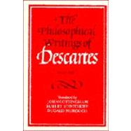 The Philosophical Writings of Descartes by René Descartes , Translated by John Cottingham , Robert Stoothoff , Dugald Murdoch, 9780521288071