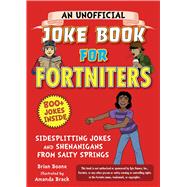 An Unofficial Joke Book for Fortniters by Boone, Brian; Brack, Amanda, 9781510748071