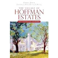 The Village of Hoffman Estates by Lemus, Cheryl; Mcleod, Mayor William D., 9781596298071
