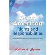 As an American Rights and Responsibilities by Spencer, William N., 9781984518071