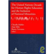 The United Nations Decade for Human Rights Education and the Inclusion of National Minorities by Mahler, Claudia; Mihr, Anja; Toivanen, Reetta, 9783631568071