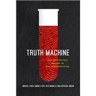 Truth Machine by Lynch, Michael; Cole, Simon A.; McNally, Ruth; Jordan, Kathleen, 9780226498072