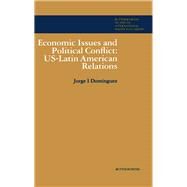 Economic Issues and Political Conflict: USLatin American Relations by Jorge I. Domnguez, 9780408108072