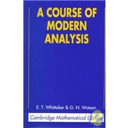 A Course of Modern Analysis by E. T. Whittaker , G. N. Watson, 9780521588072