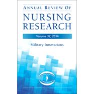 Annual Review of Nursing Research 2014: Military and Veteran Innovations of Care by Kelley, Patricia Watts, 9780826128072