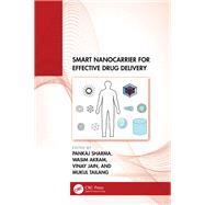 Smart Nanocarrier for Effective Drug Delivery by Pankaj Sharma, 9781003858072