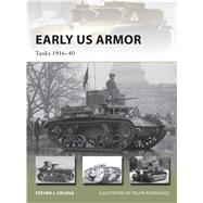 Early US Armor Tanks 191640 by Zaloga, Steven J.; Rodrguez, Felipe, 9781472818072