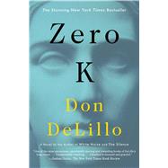 Zero K A Novel by DeLillo, Don, 9781501138072