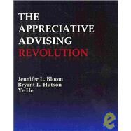 The Appreciative Advising Revolution by Bloom, Jennifer L.; Hutson, Bryant L.; He, Ye, 9781588748072