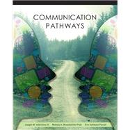 Communication Pathways by Joseph M. Valenzano; Melissa Broeckelman-Post; Erin S. Parcel, 9781598718072