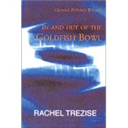 In and Out of the Goldfish Bowl by Trezise, Rachel, 9781902638072