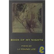 Book of My Nights: Poems by Lee, Li-Young, 9781929918072