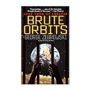 Brute Orbits by Zebrowski, George, 9780061058073