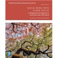 Social Work with Older Adults A Biopsychosocial Approach to Assessment and Intervention by McInnis-Dittrich, Kathleen, 9780135168073