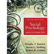 Social Psychology Goals in Interaction by Kenrick, Douglas; Neuberg, Steven L.; Cialdini, Robert B., 9780205698073