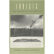 Forests by Harrison, Robert Pogue, 9780226318073
