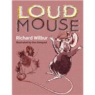 Loudmouse by Wilbur, Richard, 9780486798073