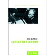The Music of Conlon Nancarrow by Kyle Gann, 9780521028073