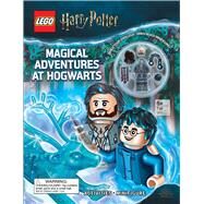 LEGO(R) Harry Potter(TM): Magical Adventures at Hogwarts by Unknown, 9780794448073