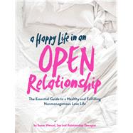 A Happy Life in an Open Relationship by Wenzel, Susan, 9781452178073