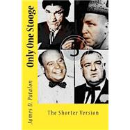 Only One Stooge by Patalon, James D.; Westbrook, Chad, 9781523768073