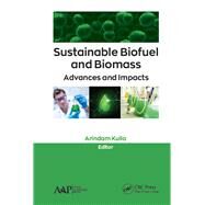 Sustainable Biofuel and Biomass by Kuila, Arindam, 9781771888073
