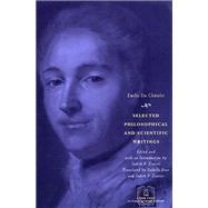 Selected Philosophical and Scientific Writings by Du Chatelet, Gabrielle Emilie Le Tonn, 9780226168074