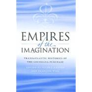 Empires of the Imagination by Kastor, Peter J.; Weil, Francois, 9780813928074