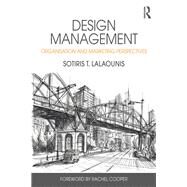 Design Management: Organisation and Marketing Perspectives by Lalaounis; Sotiris T., 9781138648074