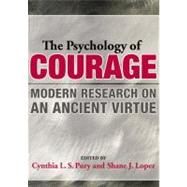 The Psychology of Courage: Modern Research on an Ancient Virtue by Pury, Cynthia L. S., 9781433808074