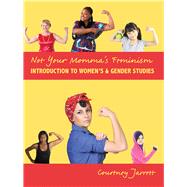 Not Your Momma's Feminism by Courtney Jarrett, 9781465278074
