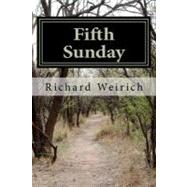 Fifth Sunday by Weirich, Richard, 9781477468074