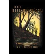 Lost Illumination by Dunford, K. C., 9781514468074