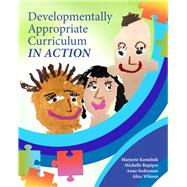 Developmentally Appropriate Curriculum in Action by Kostelnik, Marjorie J.; Rupiper, Michelle L.; Soderman, Anne K.; Whiren, Alice P., 9780137058075