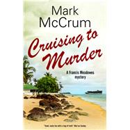 Cruising to Murder by McCrum, Mark, 9780727888075
