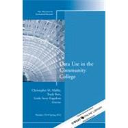 Data Use in the Community College New Directions for Institutional Research, Number 153 by Mullin, Christopher M.; Bers, Trudy; Hagedorn, Linda Serra, 9781118388075