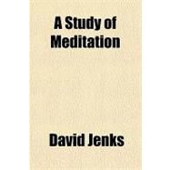 A Study of Meditation by Jenks, David, 9781152498075