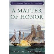 A Matter of Honor by Hammond, William C., 9781493058075