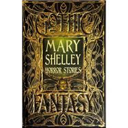 Mary Shelley Horror Stories by Shelley, Mary Wollstonecraft; Sampson, Fiona, 9781786648075
