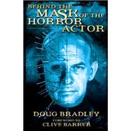 Behind the Mask of the Horror Actor by BRADLEY, DOUG, 9781840238075