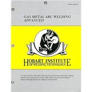 GAS METAL ARC WELDING ADVANCED SKU: EW-369 GMAWA by Unknown, 9781936058075