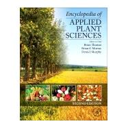 Encyclopedia of Applied Plant Sciences by Murphy, Denis J.; Murray, Brian G.; Thomas, Brian, 9780123948076