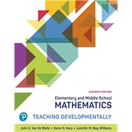 Elementary and Middle School Mathematics: Teaching Developmentally [RENTAL EDITION] by Van de Walle, John A., 9780136818076